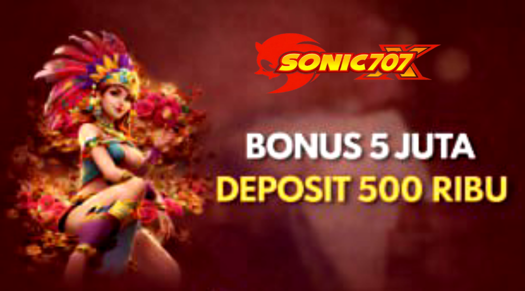 EKSLUSIF NEW EVENT BONUS DEPOSIT 500.000 MASUK Rp5.000.000 TANPA TO